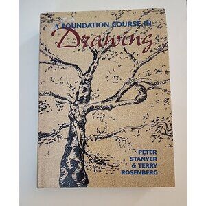 A Foundation Course in Drawing by Peter Stanyer and Terry Rosenberg HC w/DJ EX!